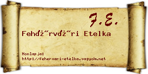 Fehérvári Etelka névjegykártya