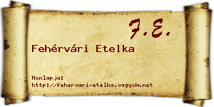 Fehérvári Etelka névjegykártya